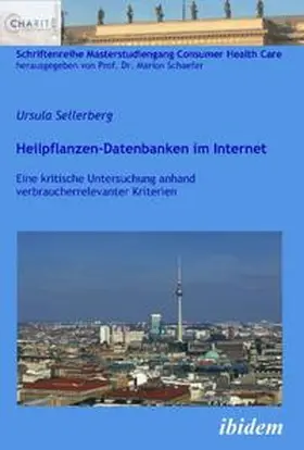 Heilpflanzen-Datenbanken im Internet. Eine kritische Untersuchung anhand verbraucherrelevanter Kriterien