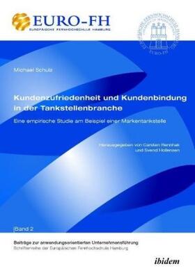 Kundenzufriedenheit und Kundenbindung in der Tankstellenbranche. Eine empirische Studie am Beispiel einer Markentankstelle