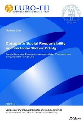 Corporate Social Responsibility und wirtschaftlicher Erfolg. Darstellung und Diskussion ausgewählter Perspektiven der jüngeren Forschung