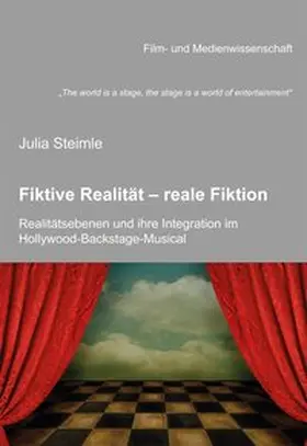 ¿The world is a stage, the stage is a world of entertainment". Fiktive Realität - reale Fiktion. Realitätsebenen und ihre Integration im Hollywood-Backstage-Musical. untersucht anhand  von The Brodway Melody, Gold Diggers of 1933, The Band Wagon, All That