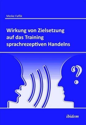 Wirkung von Zielsetzung auf das Training sprachrezeptiven Handelns.