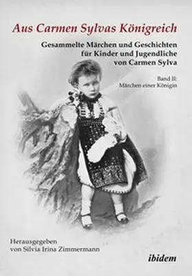 Aus Carmen Sylvas Königreich. Gesammelte Märchen und Geschichten für Kinder und Jugendliche. Band II