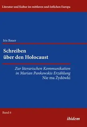 Schreiben über den Holocaust. Zur literarischen Kommunikation in Marian Pankowskis Erzählung "Nie ma Zydowki"