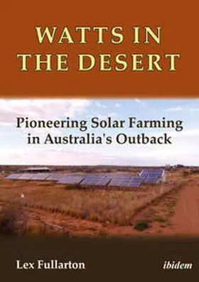 Watts in the Desert. Pioneering Solar Farming in Australia's Outback