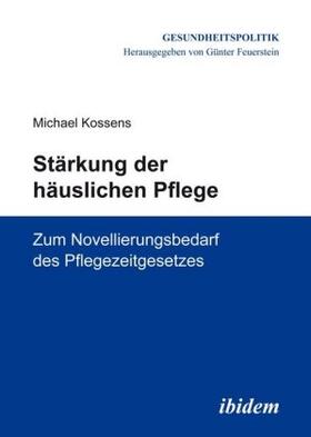 Stärkung der häuslichen Pflege. Zum Novellierungsbedarf des Pflegezeitgesetzes