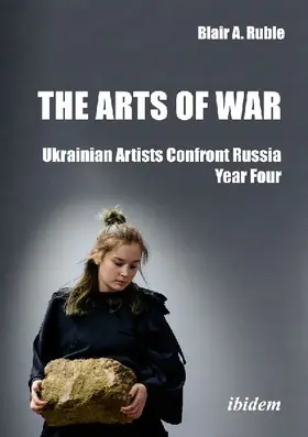 The Arts of War: Ukrainian Artists Confront Russia