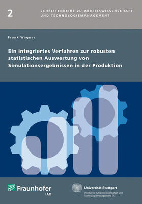 Ein integriertes Verfahren zur robusten statistischen Auswertung von Simulationsergebnissen in der Produktion.