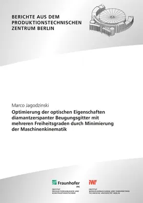 Optimierung der optischen Eigenschaften diamantzerspanter Beugungsgitter mit mehreren Freiheitsgraden durch Minimierung der Maschinenkinematik