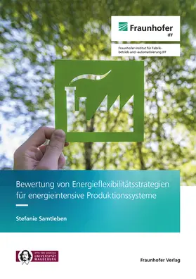 Bewertung von Energieflexibilitätsstrategien für energieintensive Produktionssysteme