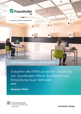 Evaluation des Effekts proaktiver Gestaltung von Soundscapes offener Büroflächen und Entwicklung neuer Methoden