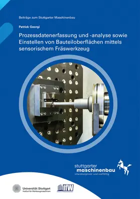 Prozessdatenerfassung und -analyse sowie Einstellen von Bauteiloberflächen mittels sensorischem Fräswerkzeug
