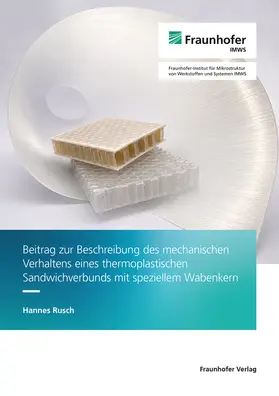 Beitrag zur Beschreibung des mechanischen Verhaltens eines  thermoplastischen Sandwichverbunds mit speziellem Wabenkern