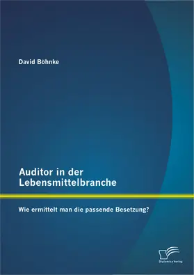 Auditor in der Lebensmittelbranche: Wie ermittelt man die passende Besetzung?