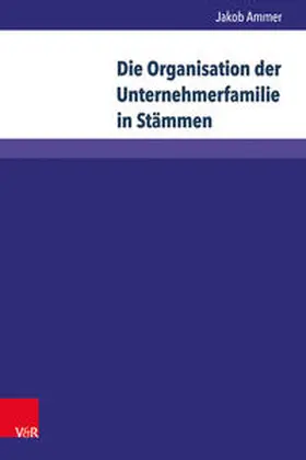 Die Organisation der Unternehmerfamilie in Stämmen