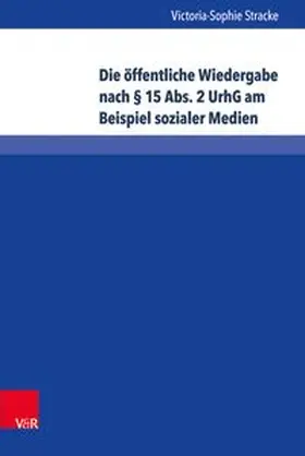 Die öffentliche Wiedergabe nach § 15 Abs. 2 UrhG am Beispiel sozialer Medien