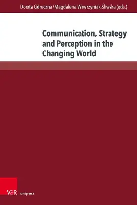 Communication, Strategy and Perception in the Changing World
