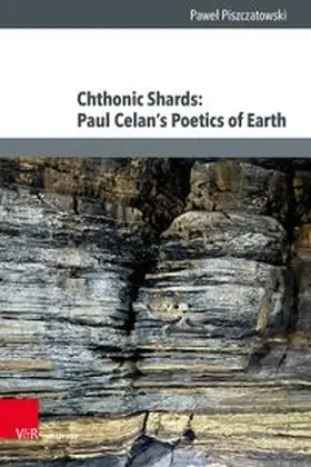 Chthonic Shards: Paul Celan’s Poetics of Earth
