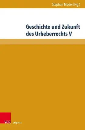 Geschichte und Zukunft des Urheberrechts V