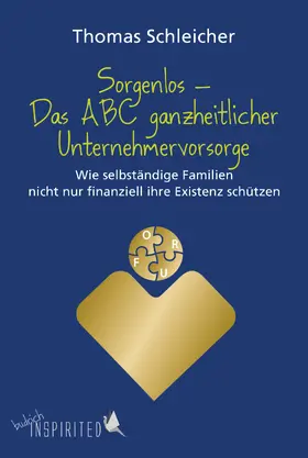 Sorgenlos – Das ABC ganzheitlicher Unternehmervorsorge