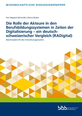 Die Rolle der Akteure in den Berufsbildungssystemen in Zeiten der Digitalisierung – ein deutsch-schweizerischer Vergleich (RADigital)