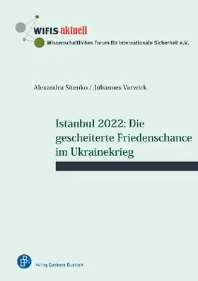 Istanbul 2022: Die gescheiterte Friedenschance im Ukrainekrieg