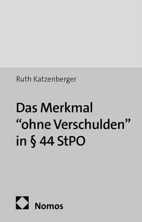 Das Merkmal "ohne Verschulden" in § 44 StPO