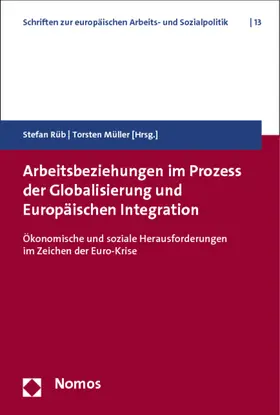 Arbeitsbeziehungen im Prozess der Globalisierung und Europäischen Integration