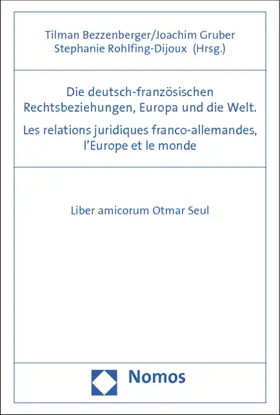 Die deutsch-französischen Rechtsbeziehungen, Europa und die Welt. Les relations juridiques franco-allemandes, l'Europe et le monde