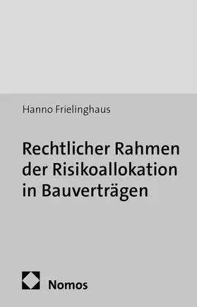 Rechtlicher Rahmen der Risikoallokation in Bauverträgen