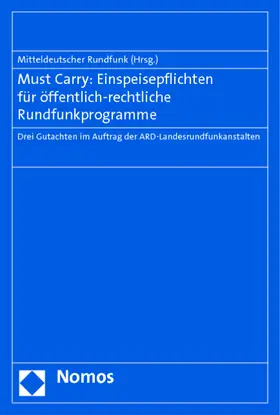 Must Carry: Einspeisepflichten für öffentlich-rechtliche Rundfunkprogramme