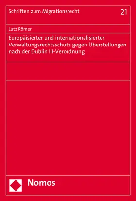 Europäisierter und internationalisierter Verwaltungsrechtsschutz gegen Überstellungen nach der Dublin III-Verordnung