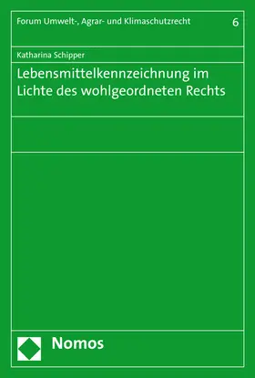 Lebensmittelkennzeichnung im Lichte des wohlgeordneten Rechts