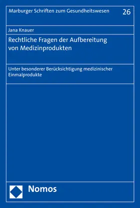 Rechtliche Fragen der Aufbereitung von Medizinprodukten