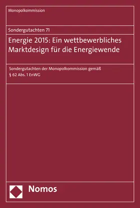 Sondergutachten 71: Energie 2015: Ein wettbewerbliches Marktdesign für die Energiewende