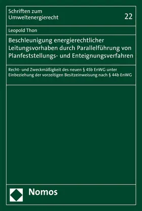Beschleunigung energierechtlicher Leitungsvorhaben durch Parallelführung von Planfeststellungs- und Enteignungsverfahren