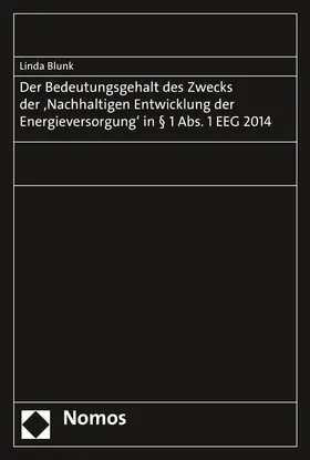Der Bedeutungsgehalt des Zwecks der "Nachhaltigen Entwicklung der Energieversorgung" in § 1 Abs. 1 EEG 2014
