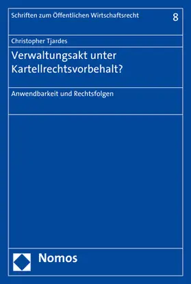 Verwaltungsakt unter Kartellrechtsvorbehalt?