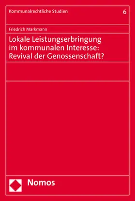 Lokale Leistungserbringung im kommunalen Interesse: Revival der Genossenschaft?