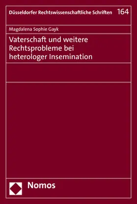 Vaterschaft und weitere Rechtsprobleme bei heterologer Insemination