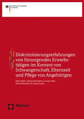 Diskriminierungserfahrungen von fürsorgenden Erwerbstätigen im Kontext von Schwangerschaft, Elternzeit und Pflege von Angehörigen