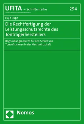 Die Rechtfertigung der Leistungsschutzrechte des Tonträgerherstellers