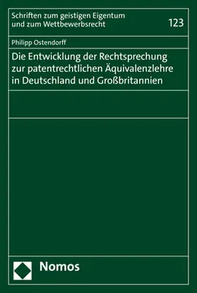 Die Entwicklung der Rechtsprechung zur patentrechtlichen Äquivalenzlehre in Deutschland und Großbritannien