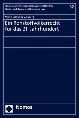 Ein Rohstoffvölkerrecht für das 21. Jahrhundert