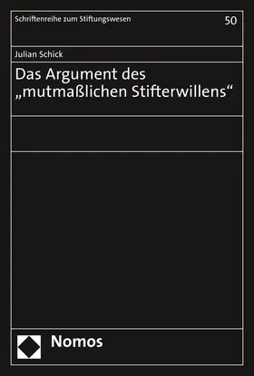 Das Argument des „mutmaßlichen Stifterwillens“