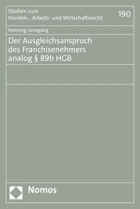 Der Ausgleichsanspruch des Franchisenehmers analog § 89b HGB