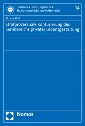 Strafprozessuale Konturierung des Kernbereichs privater Lebensgestaltung