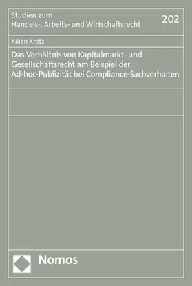 Das Verhältnis von Kapitalmarkt- und Gesellschaftsrecht am Beispiel der Ad-hoc-Publizität bei Compliance-Sachverhalten