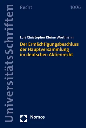 Der Ermächtigungsbeschluss der Hauptversammlung im deutschen Aktienrecht