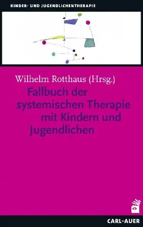 Fallbuch der Systemischen Therapie mit Kindern und Jugendlichen