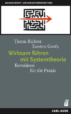 Wirksam führen mit Systemtheorie